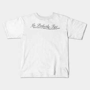 Mr. Perfectly Fine Lyrics Fearless Black Kids T-Shirt